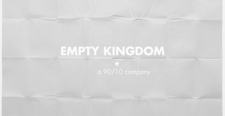 art blog - 90/10 - empty kingdom