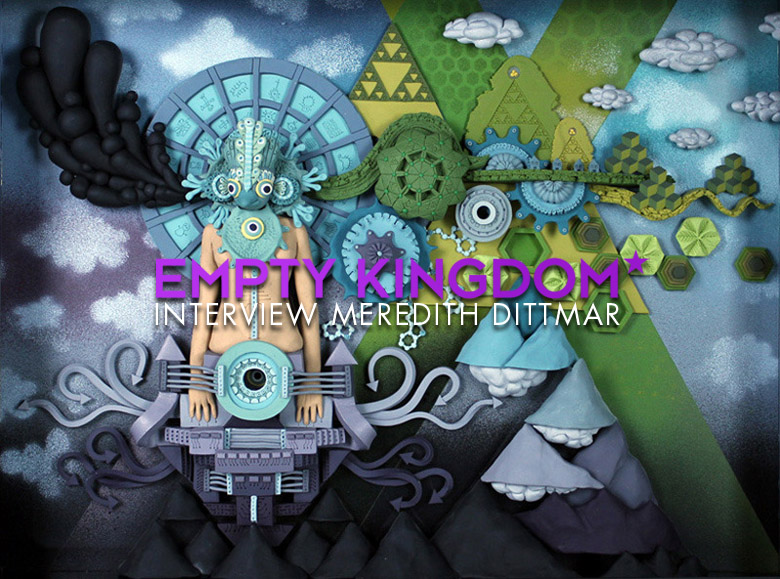 ek_mh_meredith dittmar art blog - Meredith Dittmar - Empty Kingdom
