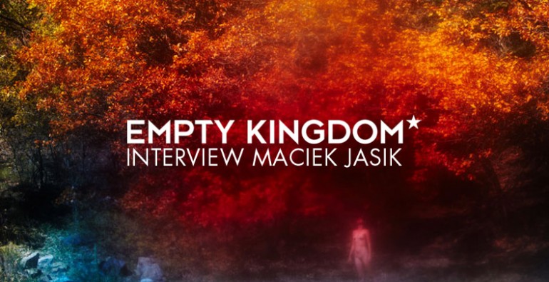art blog - Maciek Jasik - Empty Kingdom