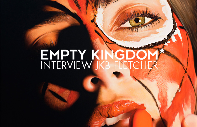 ek_mh_JKB Fletcher art blog - JKB Fletcher - Empty Kingdom