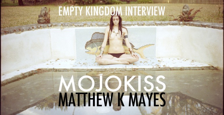EKI_Matthew K. Mayes Mojokiss